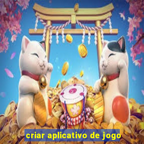 criar aplicativo de jogo